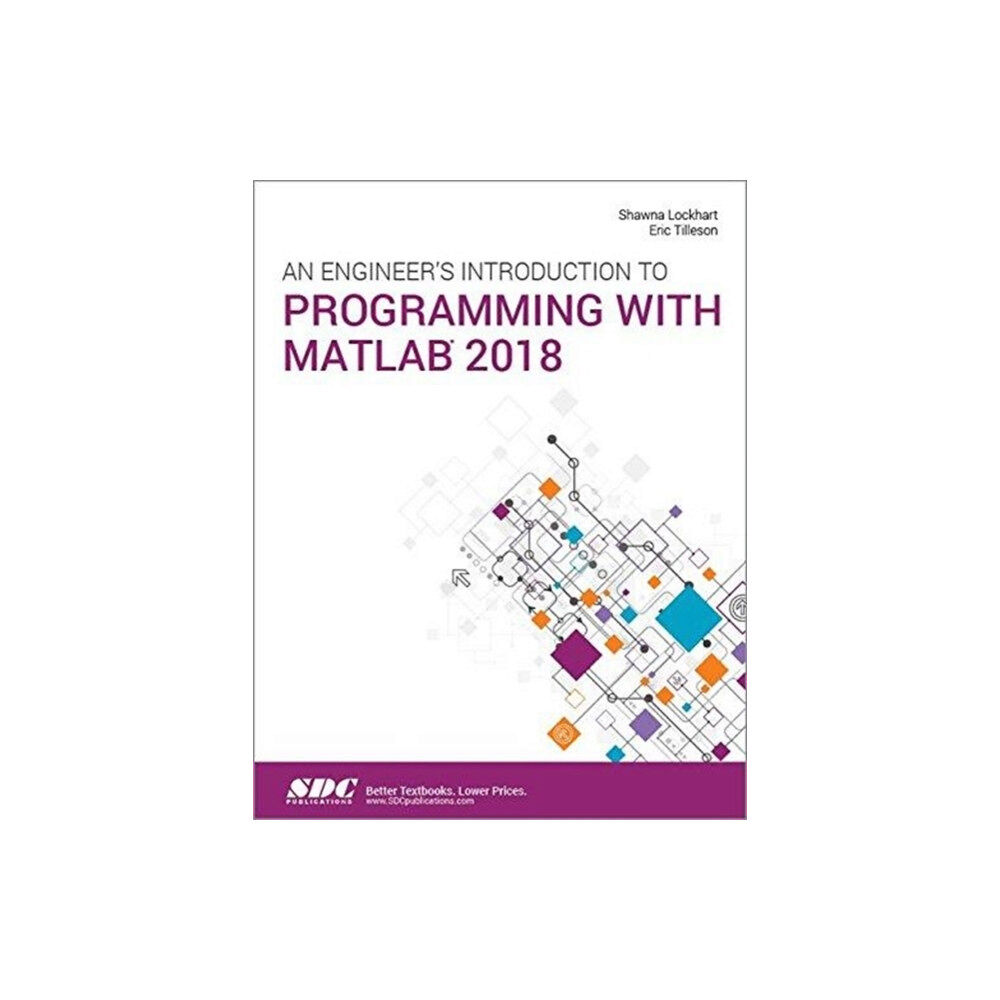 SDC Publications An Engineer's Introduction to Programming with MATLAB 2018 (häftad, eng)