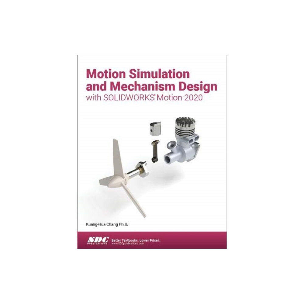 SDC Publications Motion Simulation and Mechanism Design with SOLIDWORKS Motion 2020 (häftad, eng)