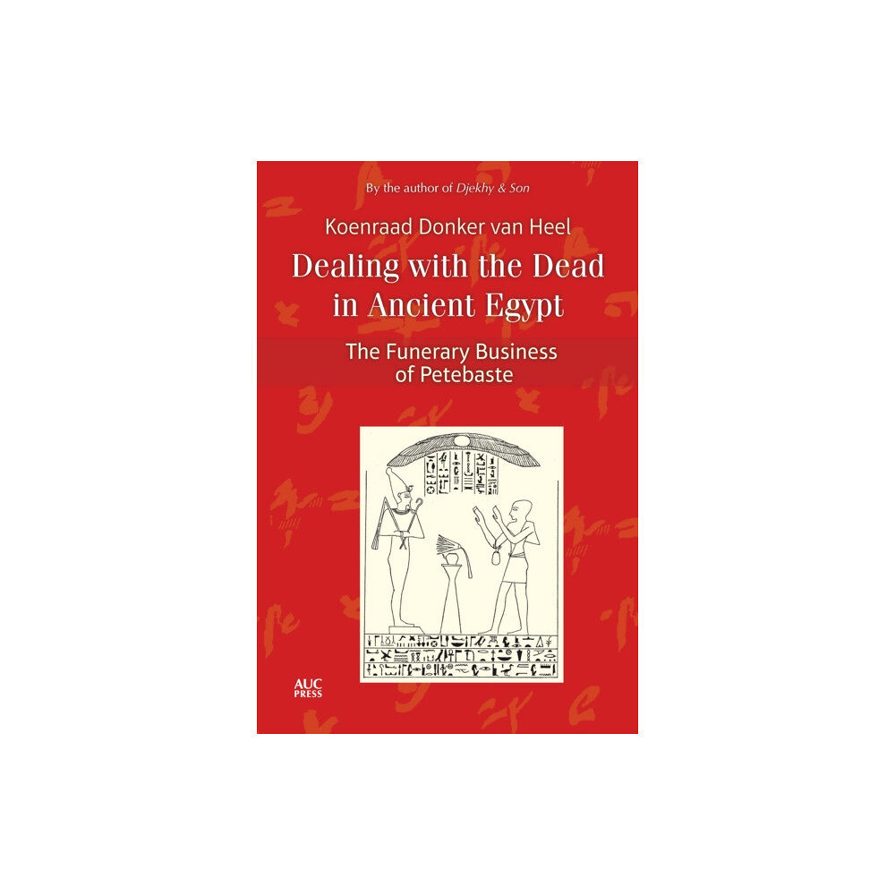 American University in Cairo Press Dealing with the Dead in Ancient Egypt (inbunden, eng)