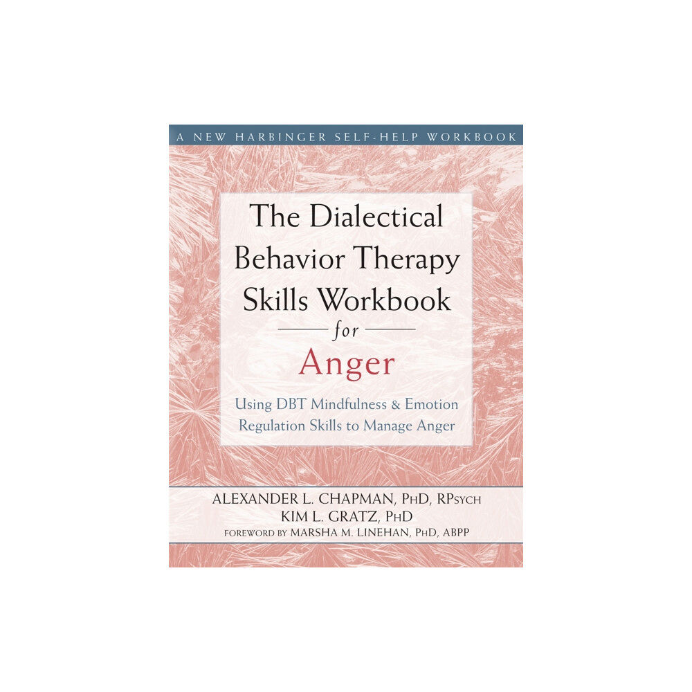 New Harbinger Publications The Dialectical Behavior Therapy Skills Workbook for Anger (häftad, eng)