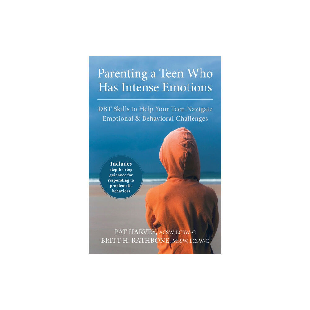 New Harbinger Publications Parenting a Teen Who Has Intense Emotions (häftad, eng)