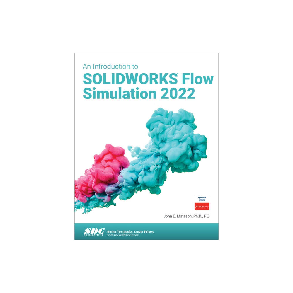 SDC Publications An Introduction to SOLIDWORKS Flow Simulation 2022 (häftad, eng)