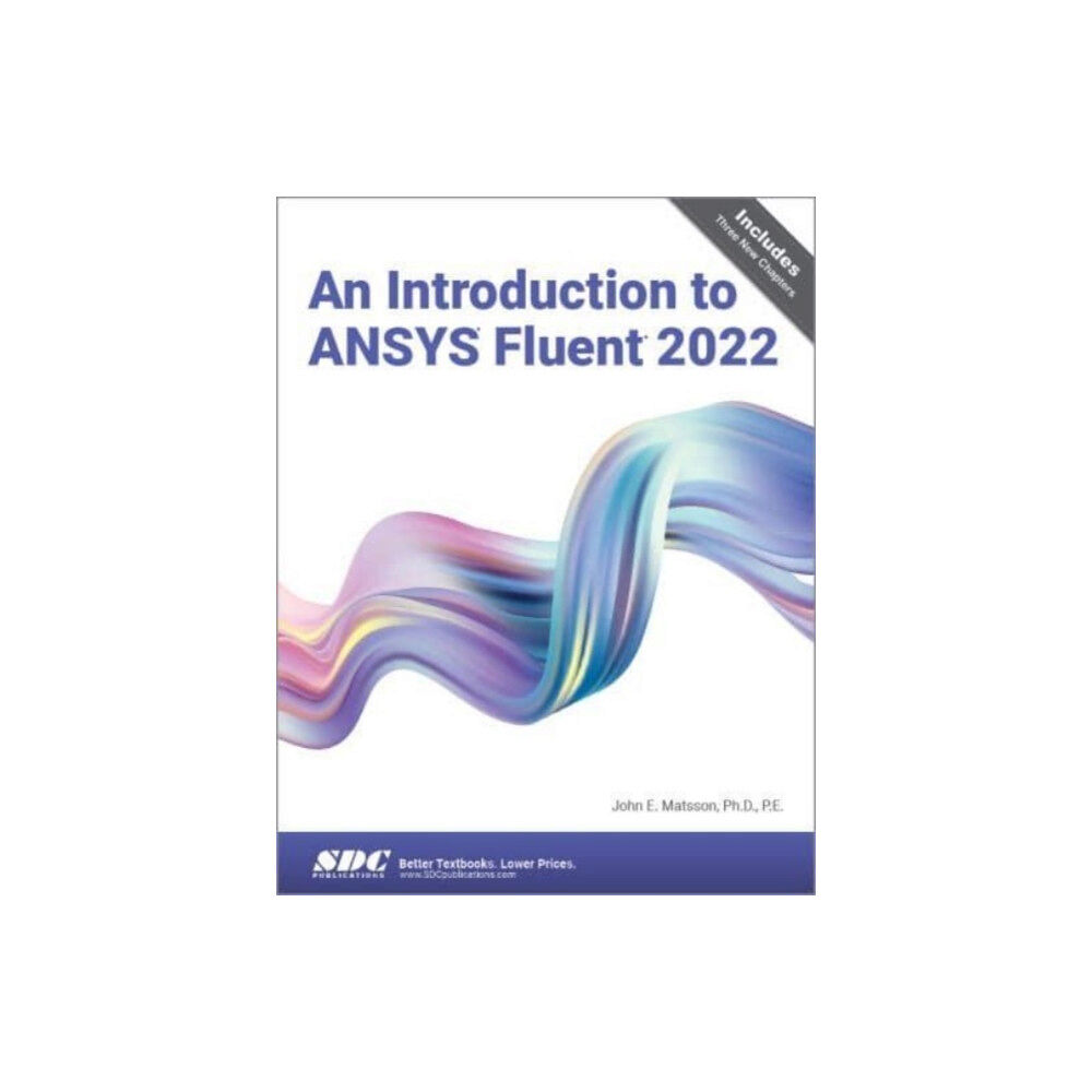 SDC Publications An Introduction to ANSYS Fluent 2022 (häftad, eng)