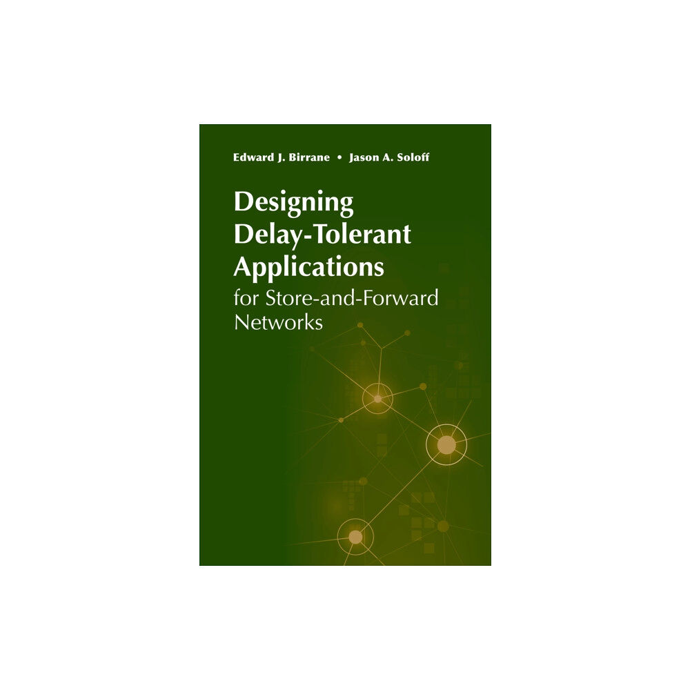 Artech House Publishers Designing Delay-Tolerant Applications for Store-and-Forward Networks (inbunden, eng)