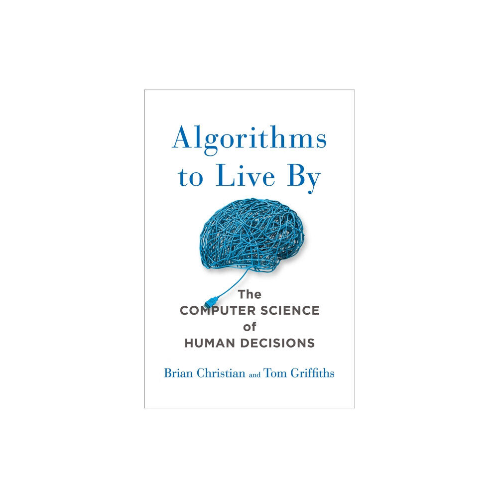 Henry Holt and Co. Algorithms to Live By (inbunden, eng)