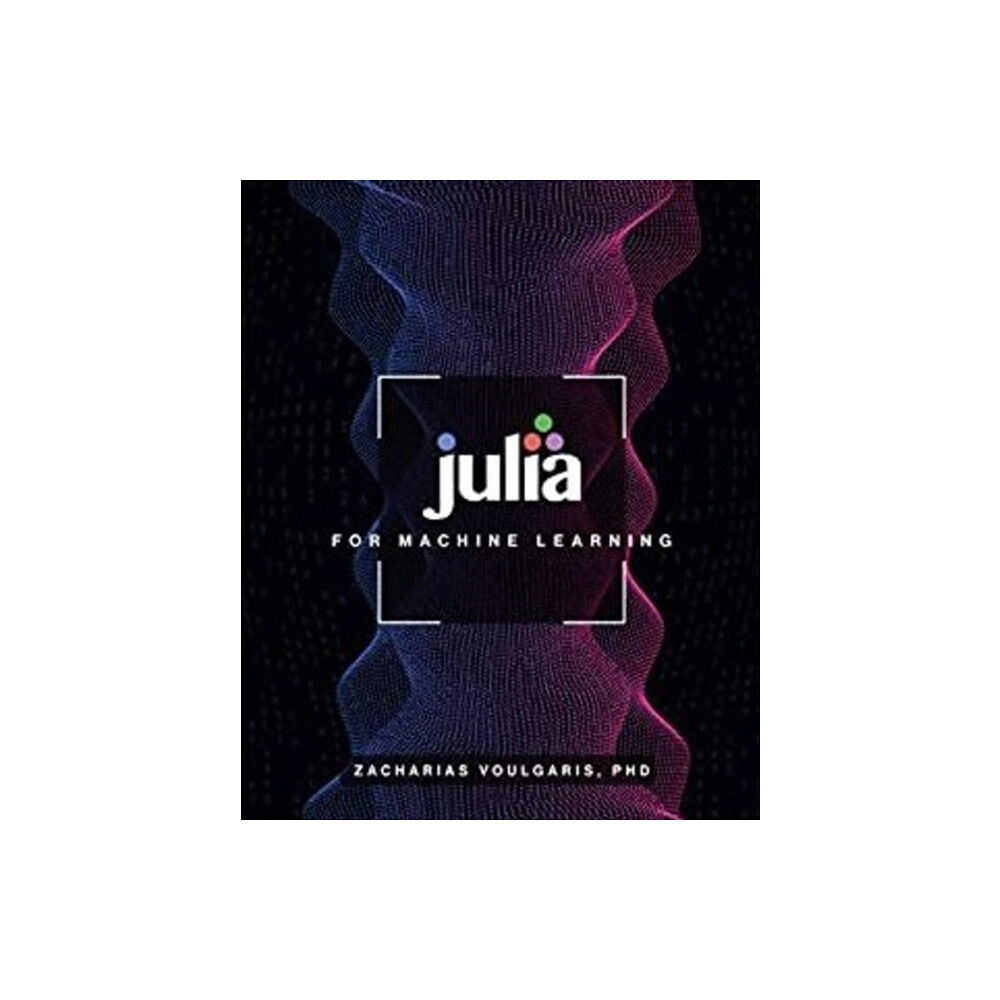 Technics Publications LLC Julia for Machine Learning (häftad, eng)