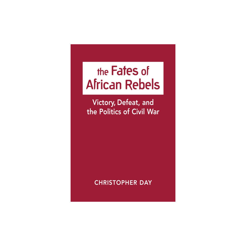 Lynne Rienner Publishers Inc The Fates of African Rebels (inbunden, eng)