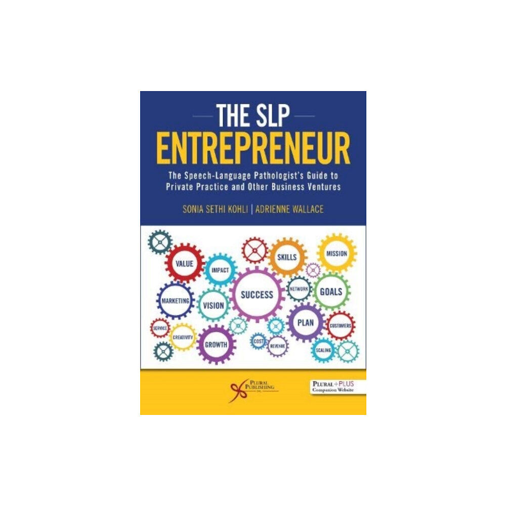 Plural Publishing Inc The SLP Entrepreneur: The Speech-Language Pathologist's Guide to Private Practice and Other Business Ventures (häftad, e...