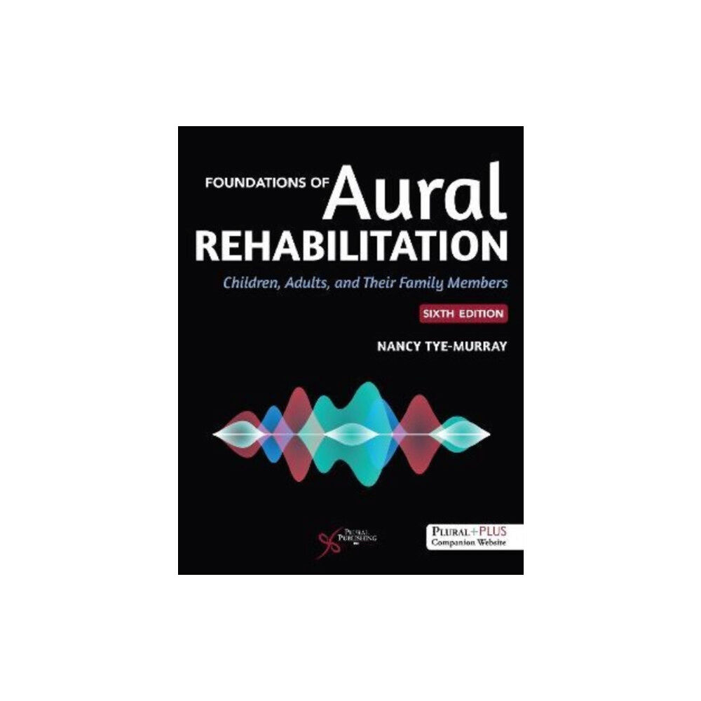 Plural Publishing Inc Foundations of Aural Rehabilitation (häftad, eng)