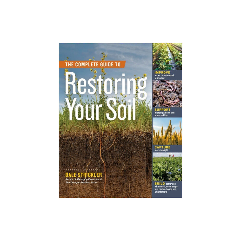 Workman Publishing The Complete Guide to Restoring Your Soil (häftad, eng)