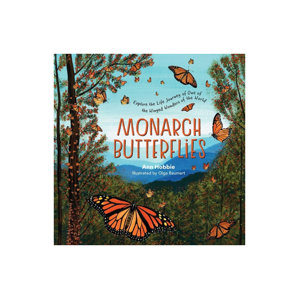 Workman Publishing Monarch Butterflies: Explore the Life Journey of One of the Winged Wonders of the World (inbunden, eng)