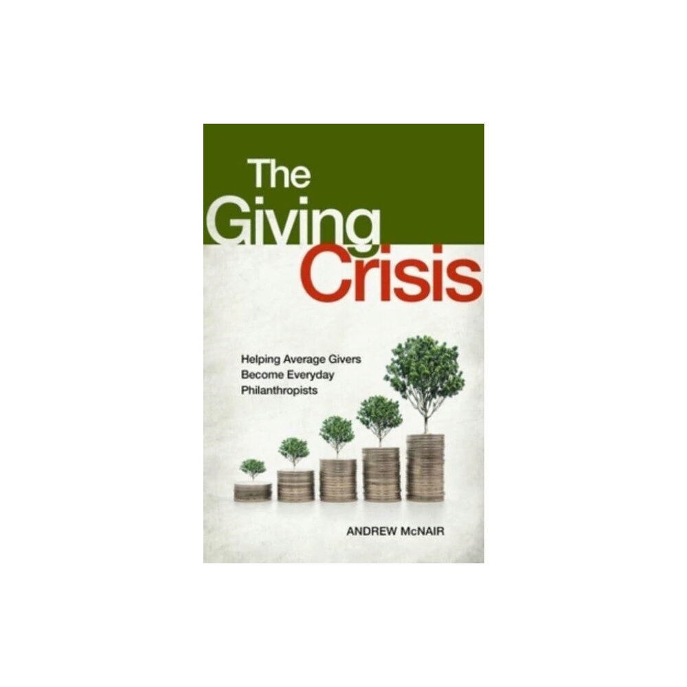 Forefront Books The Giving Crisis (inbunden, eng)