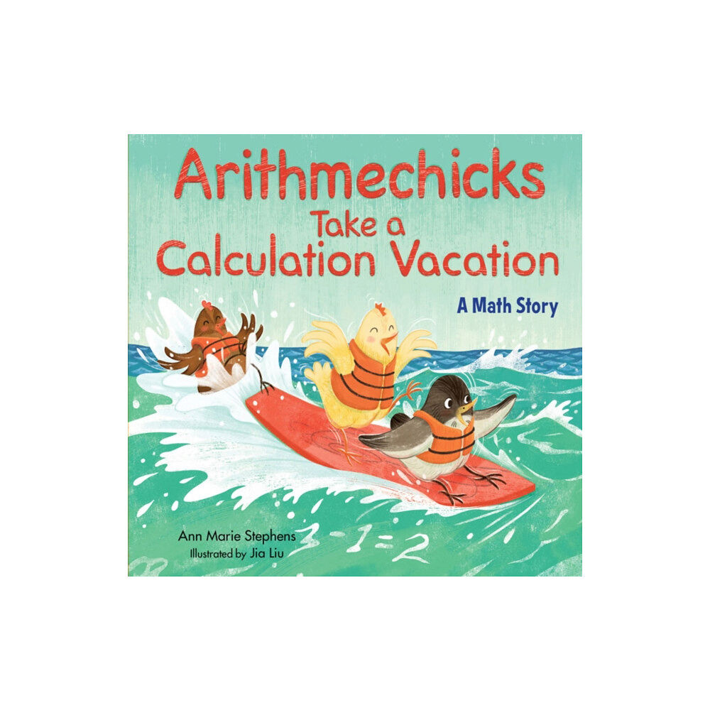 Astra Publishing House Arithmechicks Take a Calculation Vacation (inbunden, eng)