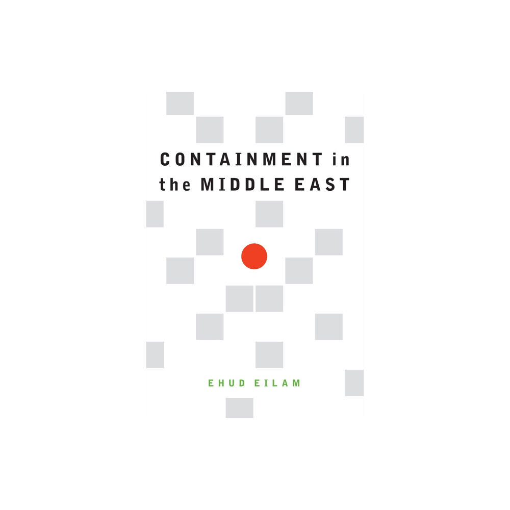 Potomac Books Inc Containment in the Middle East (inbunden, eng)