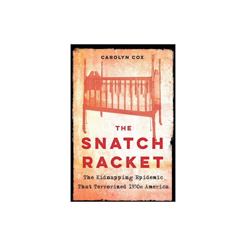 Potomac Books Inc The Snatch Racket (inbunden, eng)