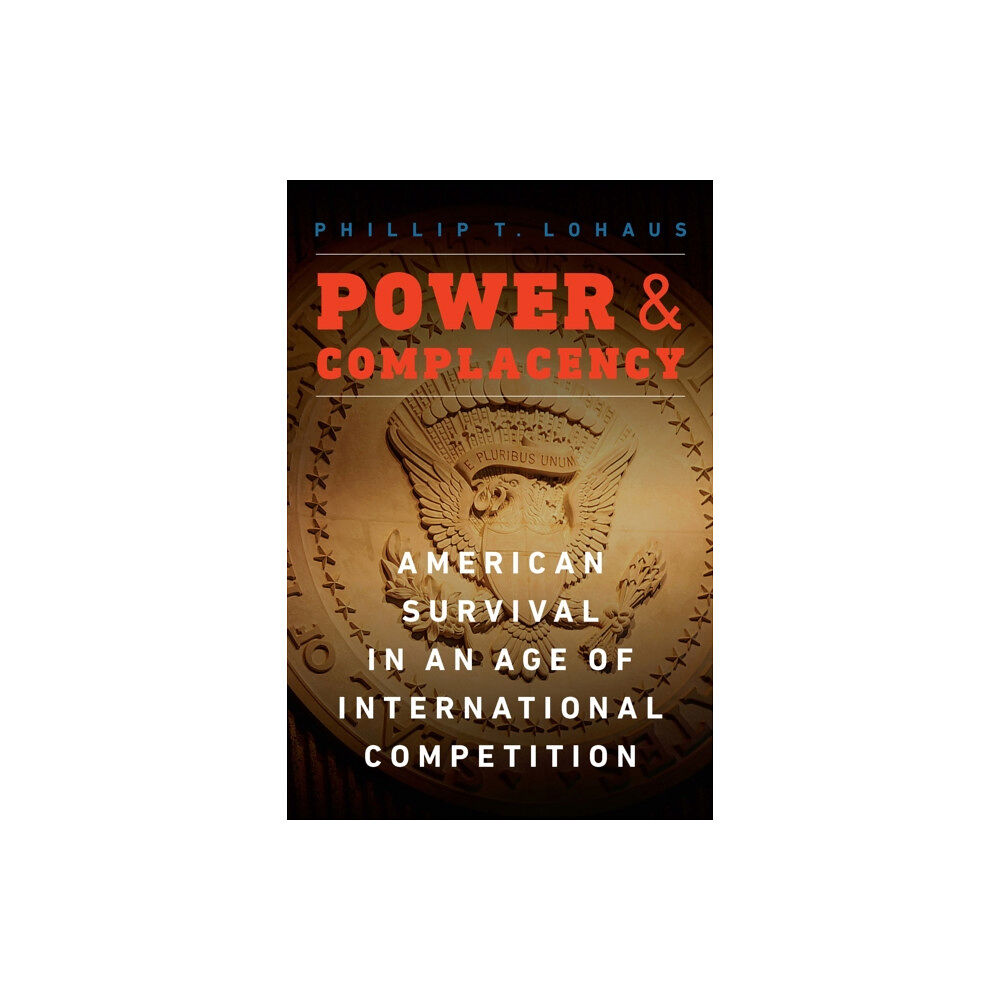 Potomac Books Inc Power and Complacency (inbunden, eng)