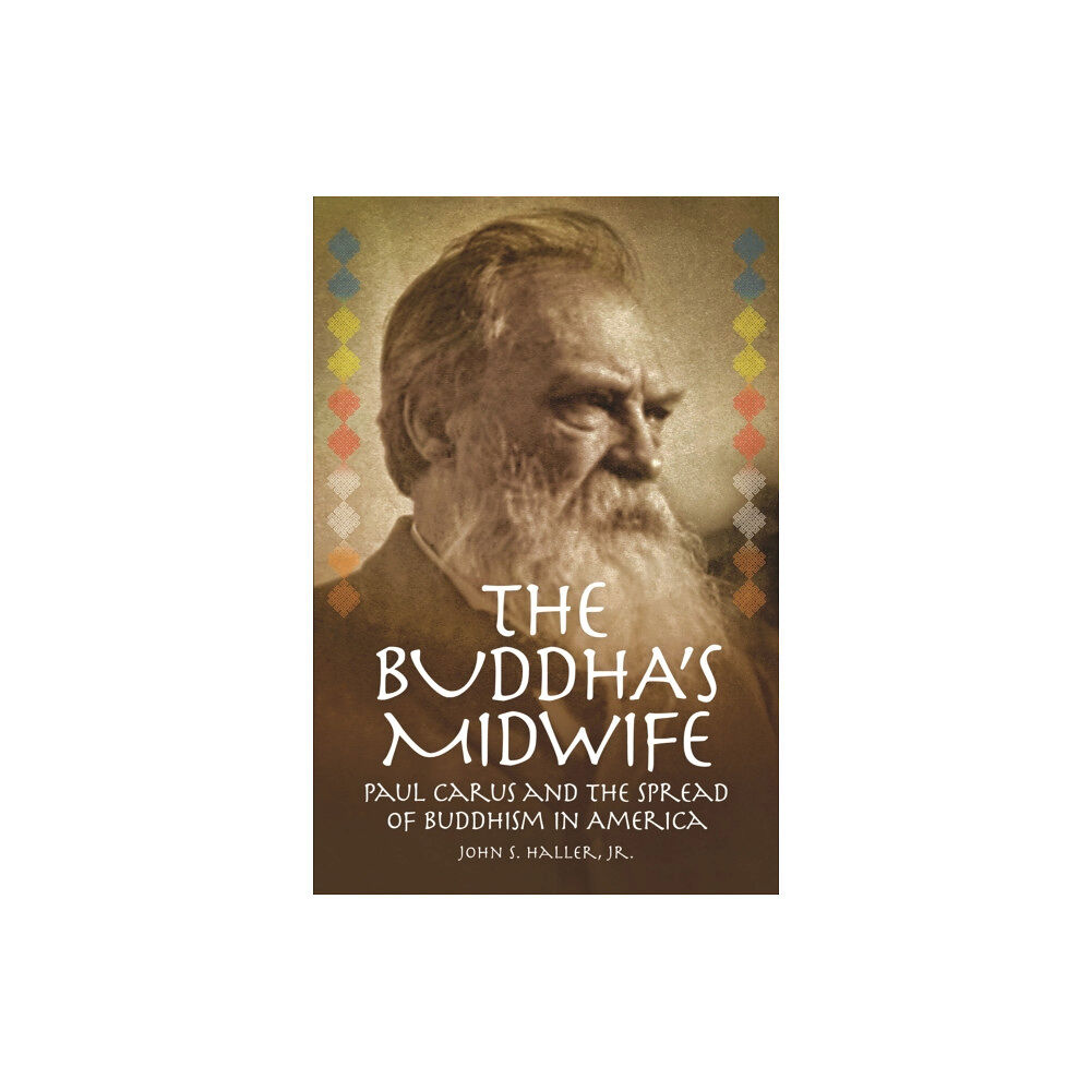 Carus Books The Buddha's Midwife: Paul Carus and the Spread of Buddhism in America (häftad, eng)