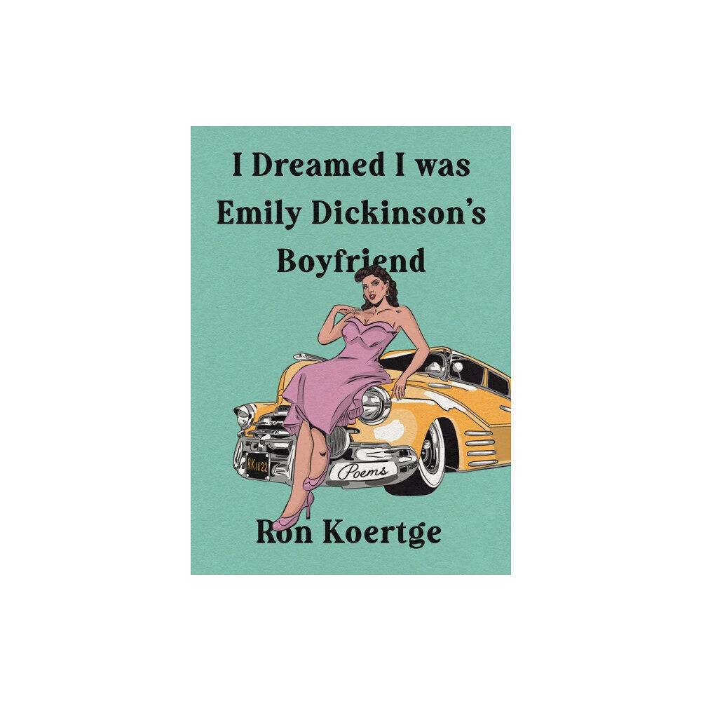 Red Hen Press I Dreamed I Was Emily Dickinson's Boyfriend (häftad, eng)