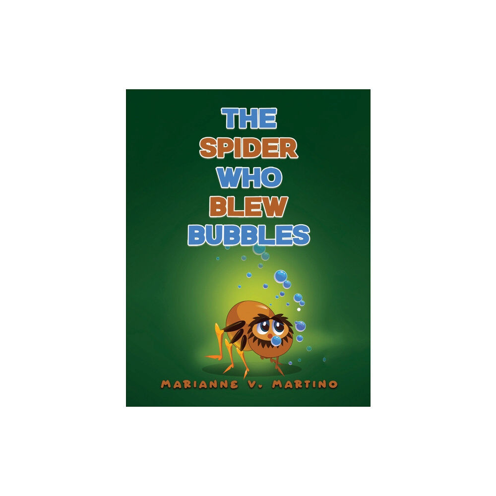 Austin Macauley Publishers LLC The Spider Who Blew Bubbles (inbunden, eng)