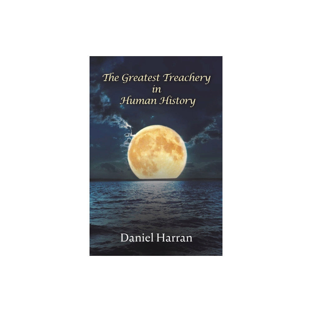 Austin Macauley Publishers LLC The Greatest Treachery in Human History (häftad, eng)