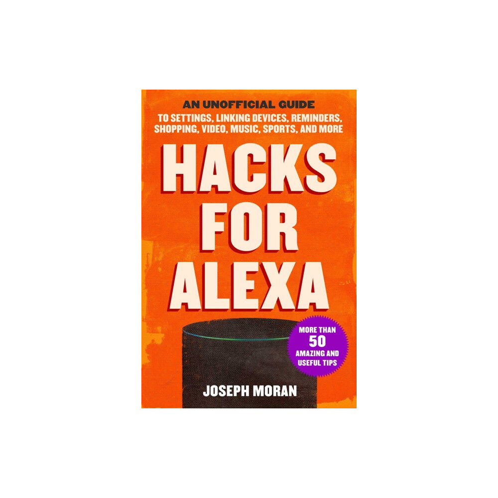 Skyhorse Publishing Hacks for Alexa (häftad, eng)