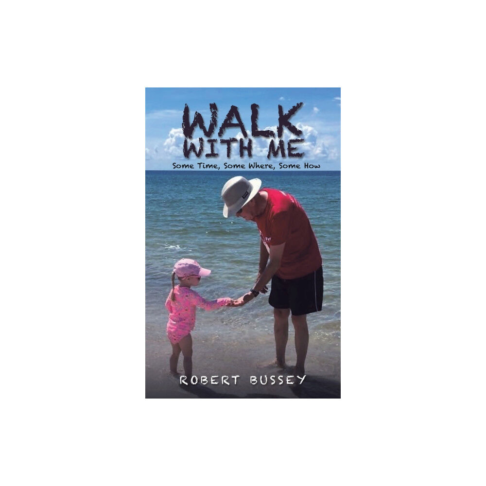 Austin Macauley Publishers LLC Walk With Me (inbunden, eng)