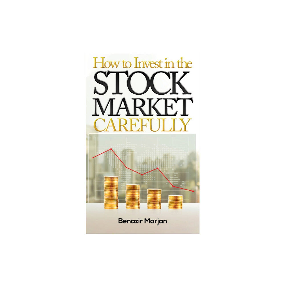 Austin Macauley Publishers LLC How to Invest in the Stock Market Carefully (häftad, eng)