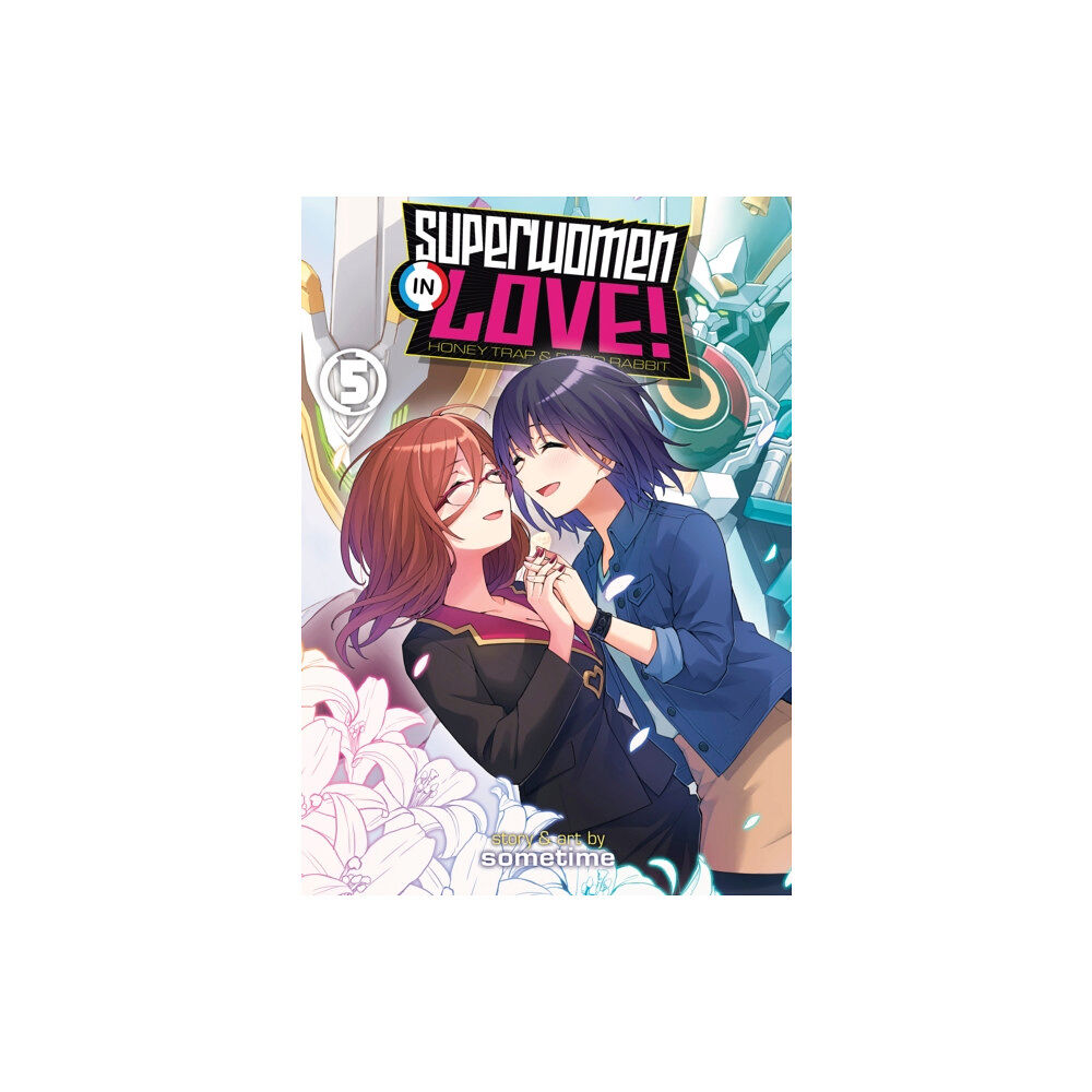 Seven Seas Entertainment, LLC Superwomen in Love! Honey Trap and Rapid Rabbit Vol. 5 (häftad, eng)