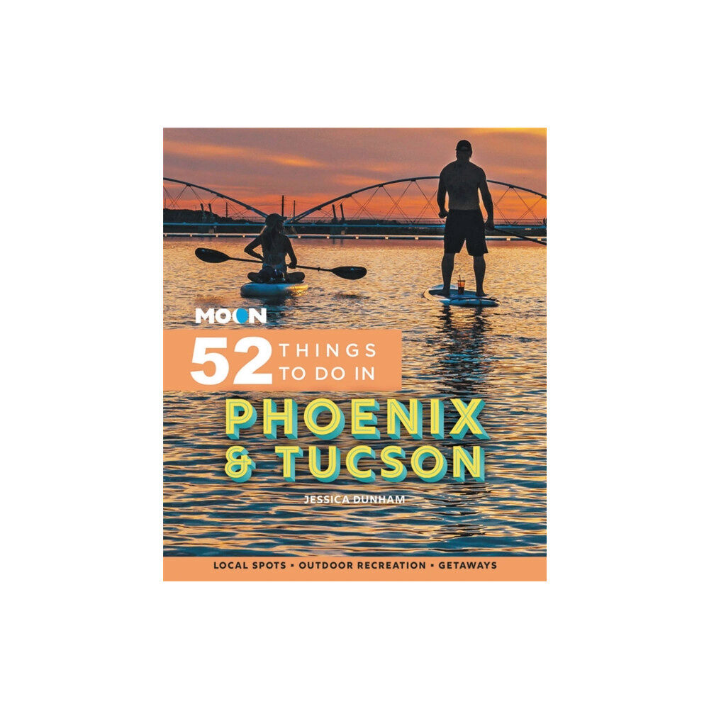 Avalon Travel Publishing Moon 52 Things to Do in Phoenix & Tucson (häftad, eng)