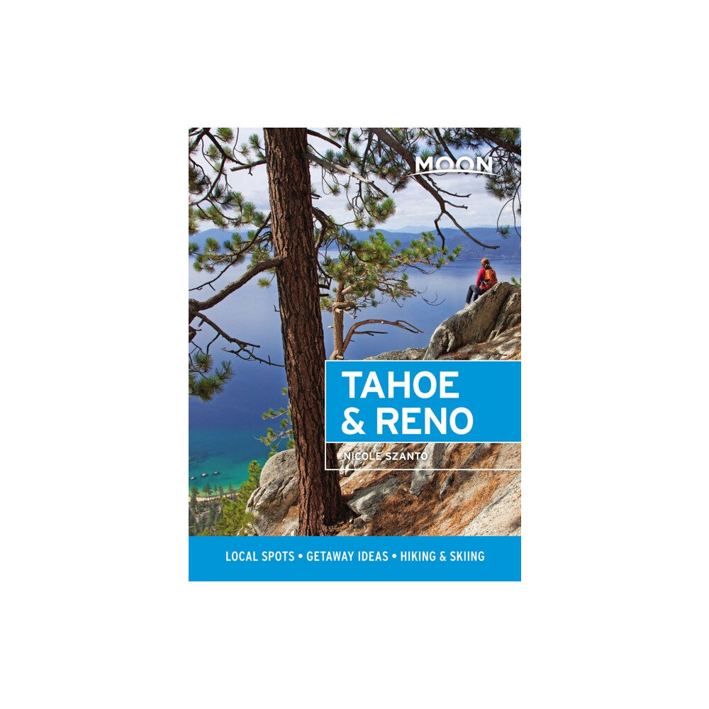 Avalon Travel Publishing Moon Tahoe & Reno (First Edition) (häftad, eng)