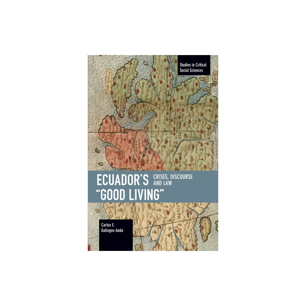 Haymarket Books Ecuador's "Good Living" (häftad, eng)