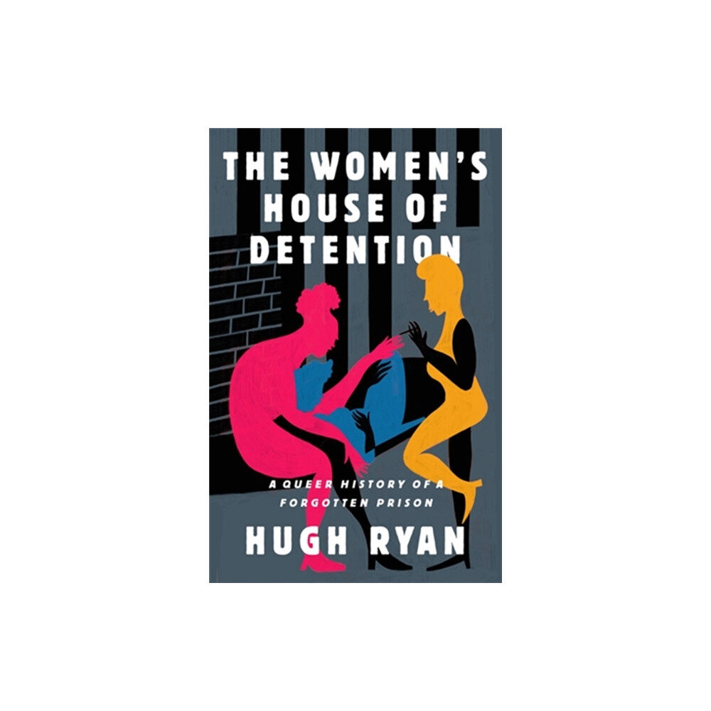 Bold Type Books The Women's House of Detention (inbunden, eng)