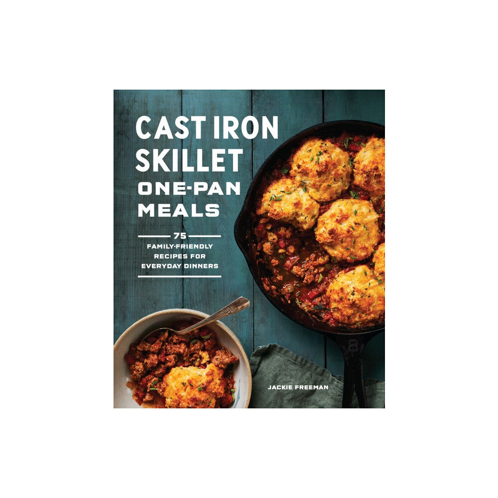 Sasquatch Books Cast Iron Skillet One-Pan Meals (häftad, eng)