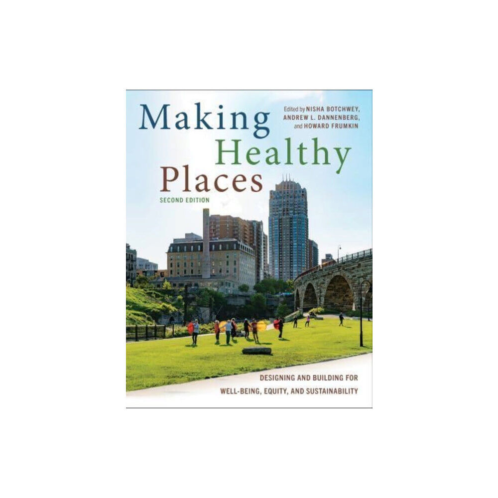 ISLAND PRESS Making Healthy Places, Second Edition (häftad, eng)