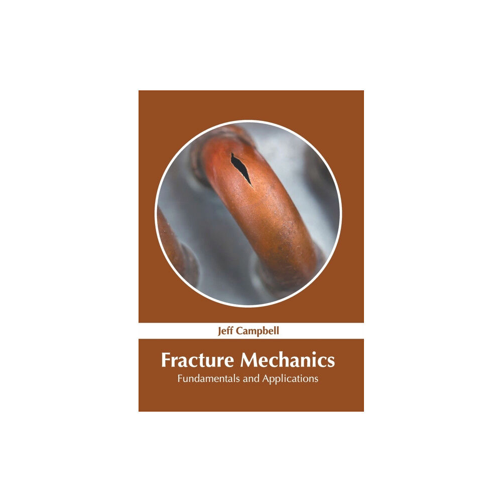 Murphy & Moore Publishing Fracture Mechanics: Fundamentals and Applications (inbunden, eng)