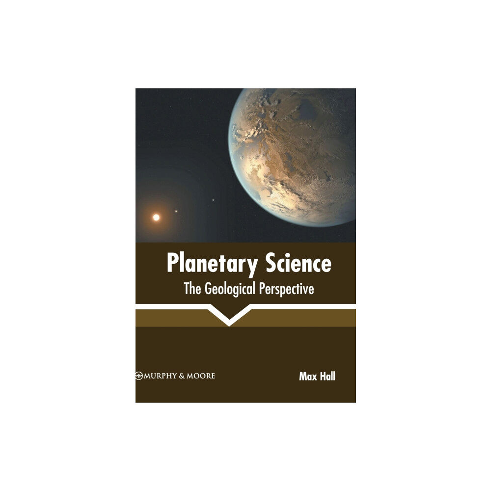 Murphy & Moore Publishing Planetary Science: The Geological Perspective (inbunden, eng)