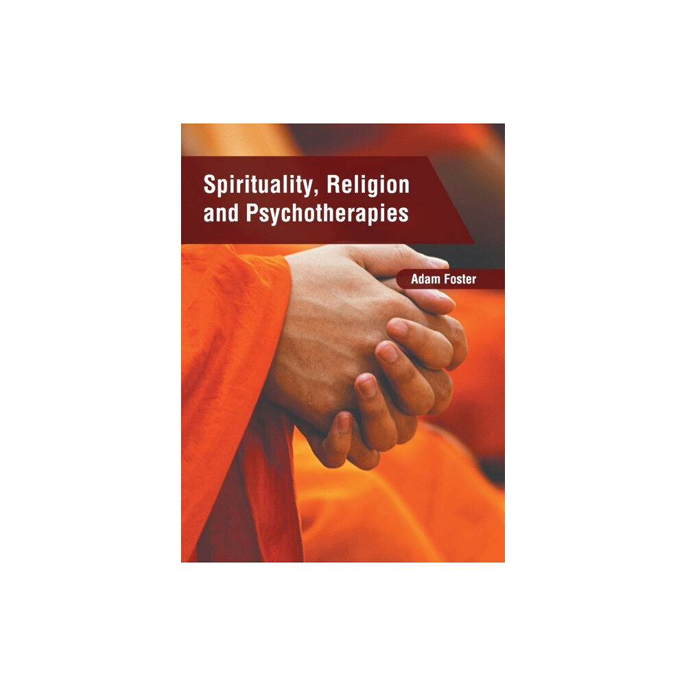 Murphy & Moore Publishing Spirituality, Religion and Psychotherapies (inbunden, eng)