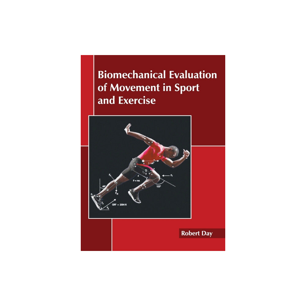 States Academic Press Biomechanical Evaluation of Movement in Sport and Exercise (inbunden, eng)