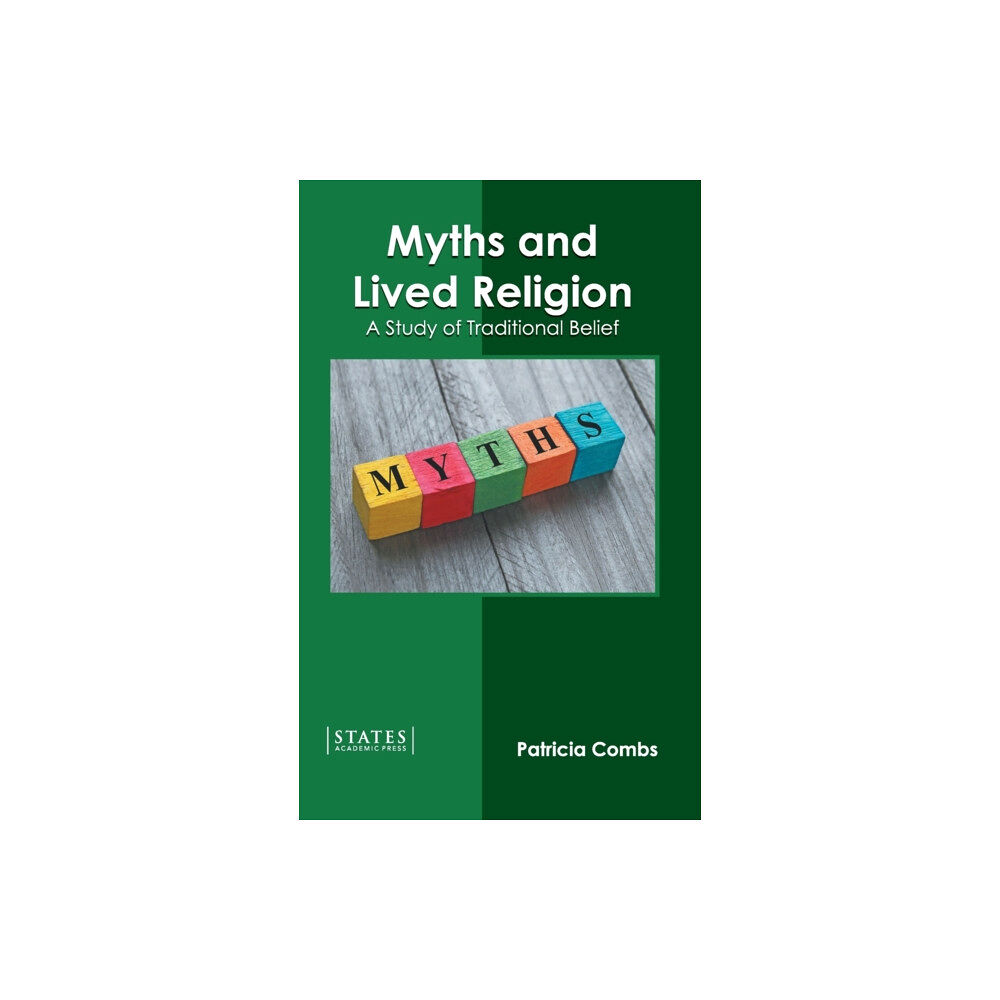 States Academic Press Myths and Lived Religion: A Study of Traditional Belief (inbunden, eng)