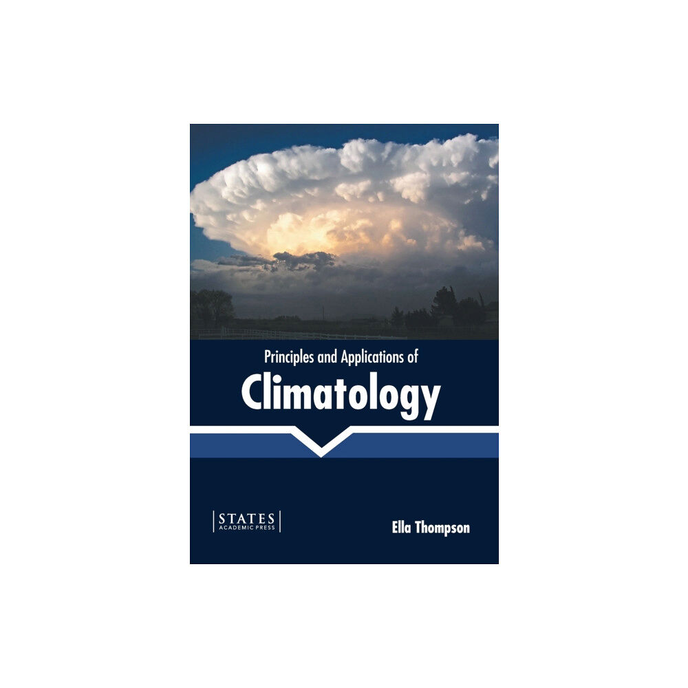 States Academic Press Principles and Applications of Climatology (inbunden, eng)