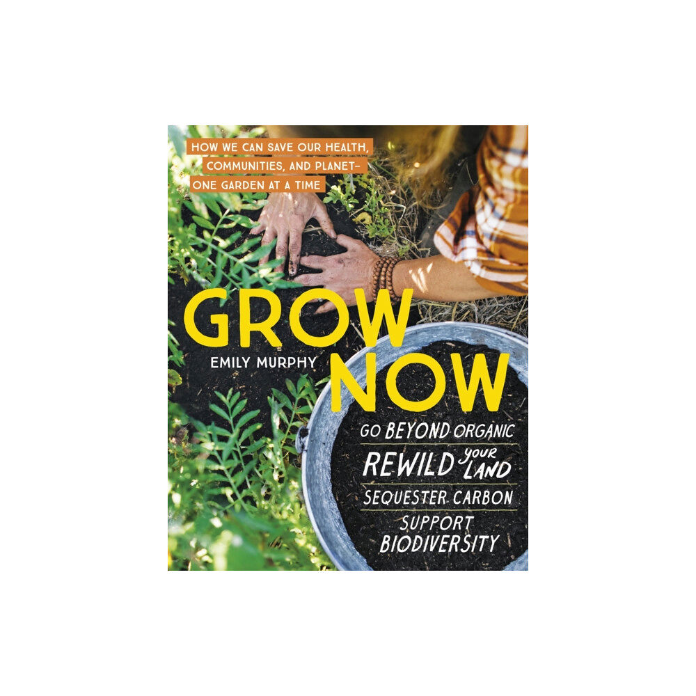 Workman Publishing Grow Now (häftad, eng)