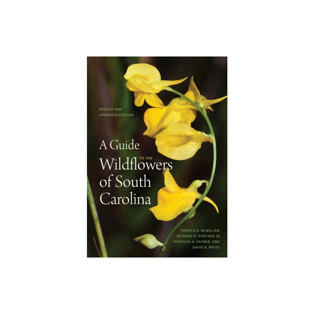 University of South Carolina Press A Guide to the Wildflowers of South Carolina (häftad, eng)