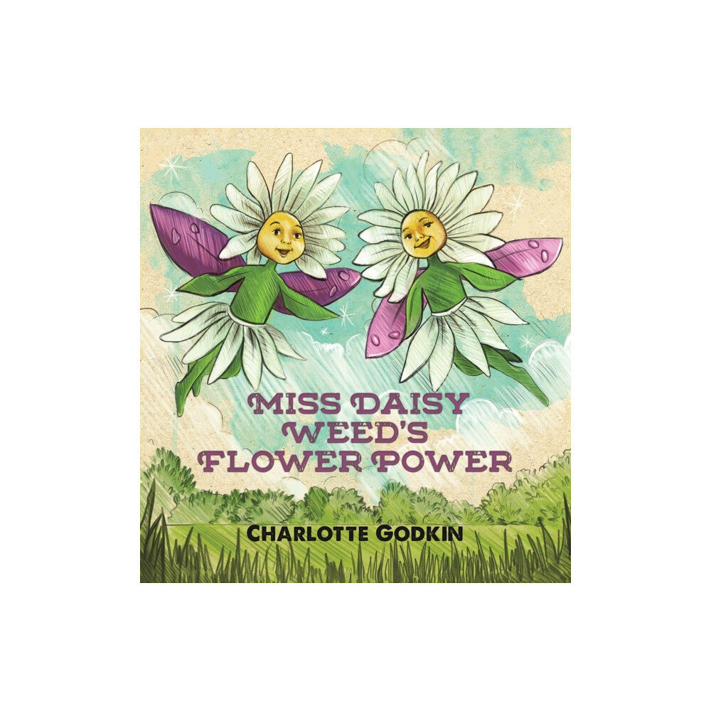 Austin Macauley Publishers LLC Miss Daisy Weed's Flower Power (inbunden, eng)