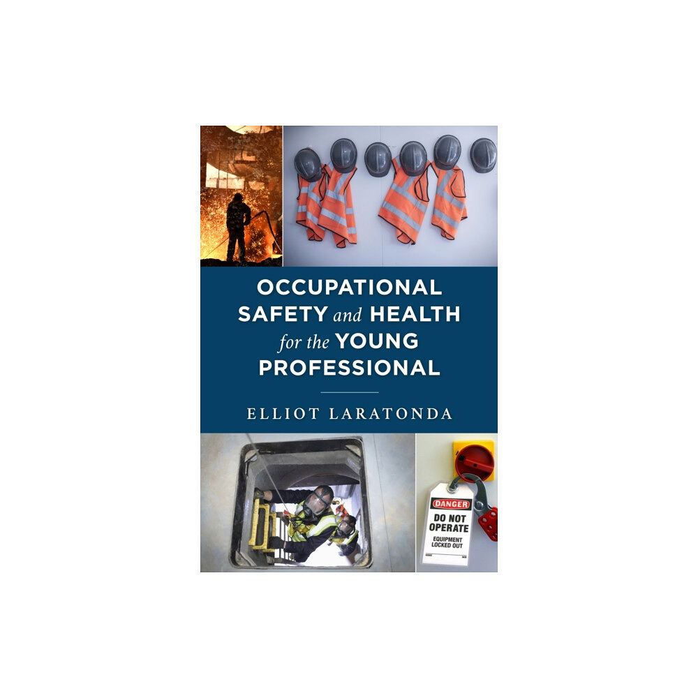 Rowman & littlefield Occupational Safety and Health for the Young Professional (häftad, eng)