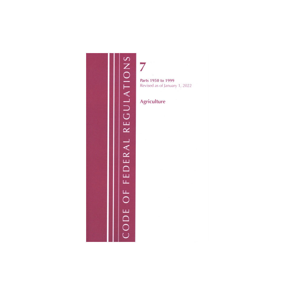 Rowman & littlefield Code of Federal Regulations, Title 07 Agriculture 1950-1999, Revised as of January 1, 2022 (häftad, eng)