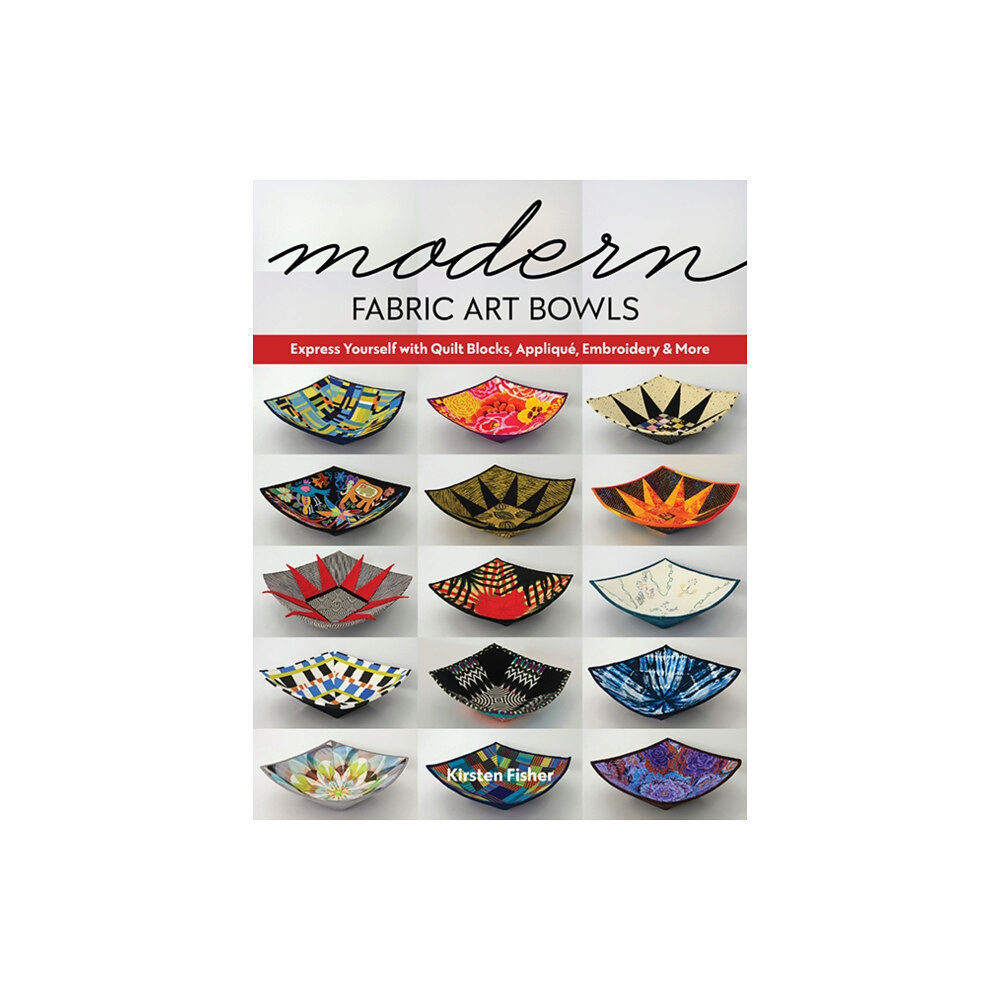 C & T Publishing Modern Fabric Art Bowls (häftad, eng)