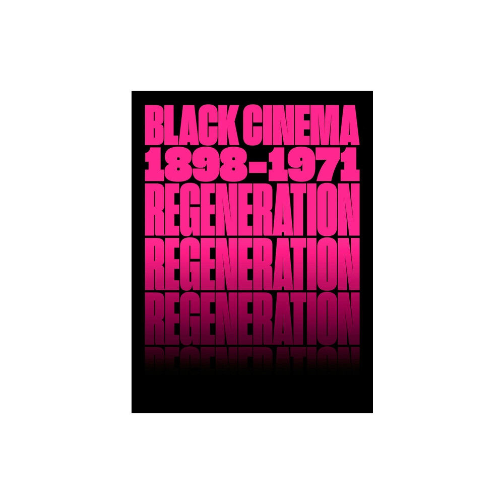 Distributed Art Publishers Regeneration: Black Cinema, 1898–1971 (inbunden, eng)