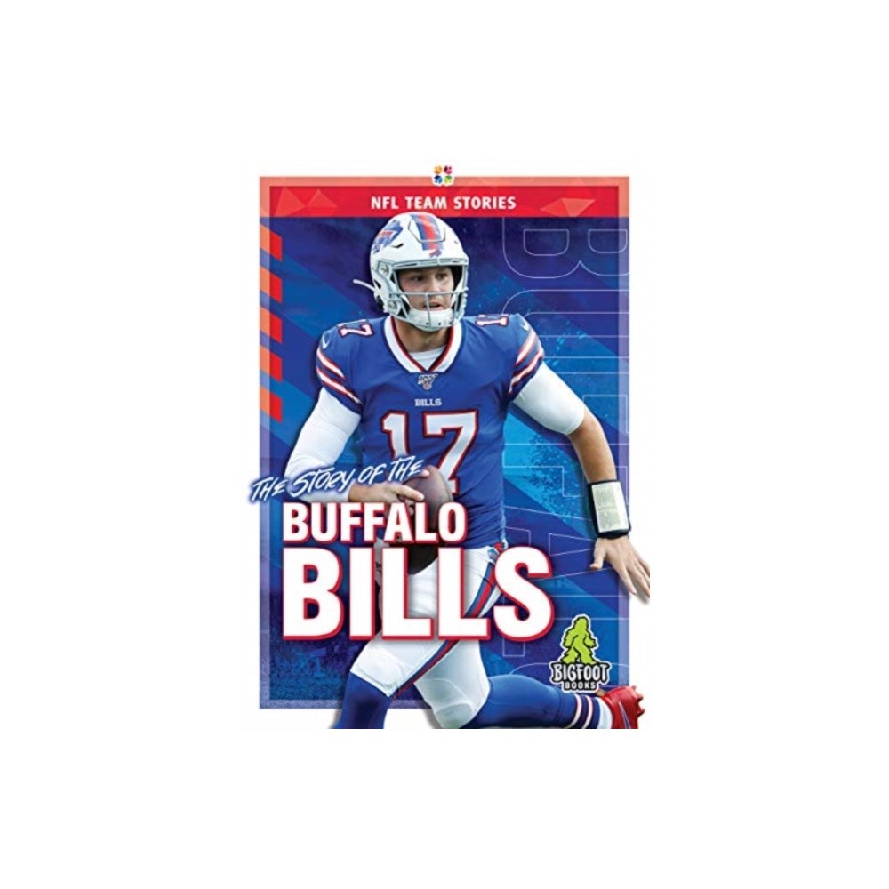 Kaleidoscope Publishing, Inc The Story of the Buffalo Bills (inbunden, eng)