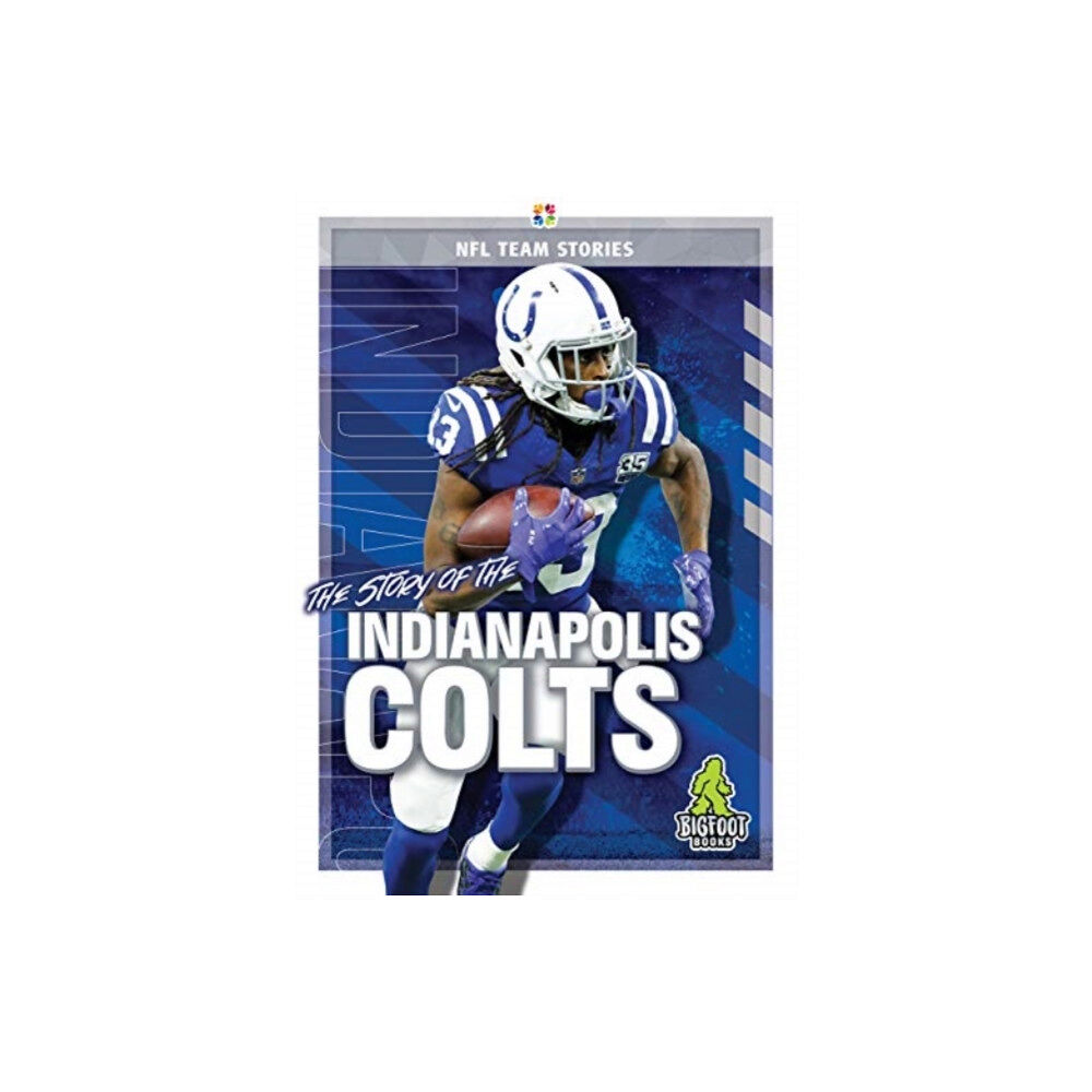 Kaleidoscope Publishing, Inc The Story of the Indianapolis Colts (inbunden, eng)