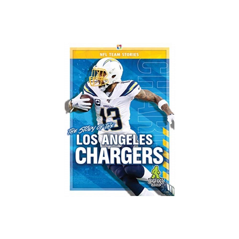 Kaleidoscope Publishing, Inc The Story of the Los Angeles Chargers (inbunden, eng)